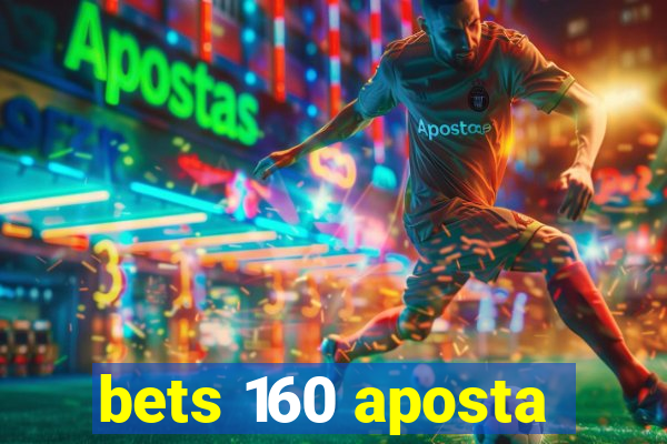 bets 160 aposta